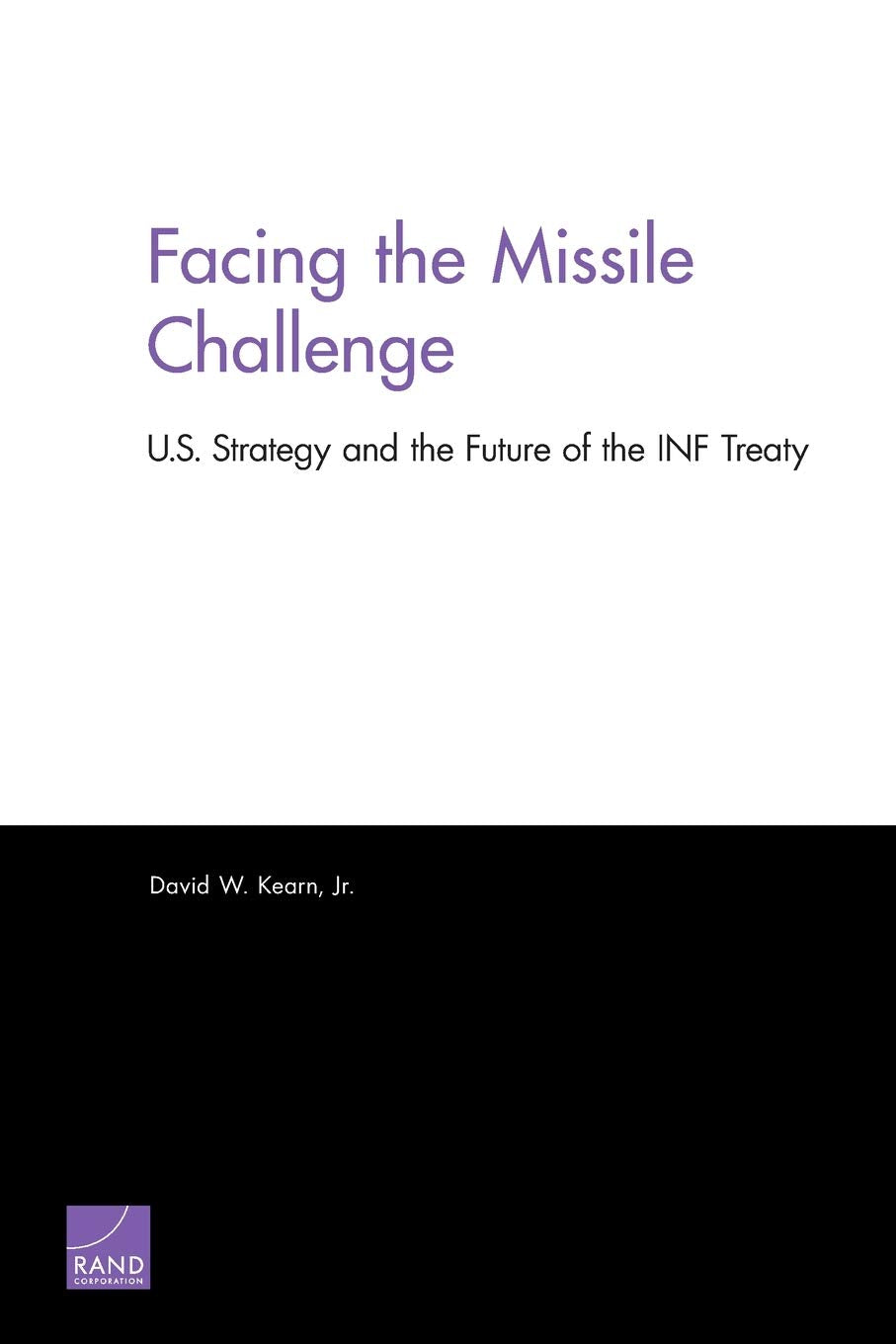 Facing the Missile Challenge: U.S. Strategy and the Future of the INF Treaty,Used