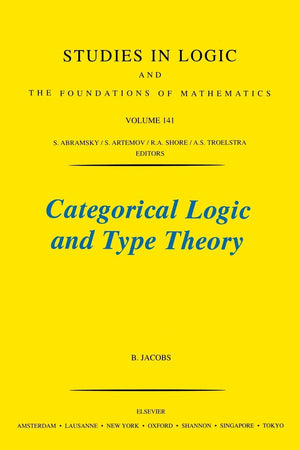Categorical Logic And Type Theory (Volume 141) (Studies In Logic And The Foundations Of Mathematics, Volume 141),New