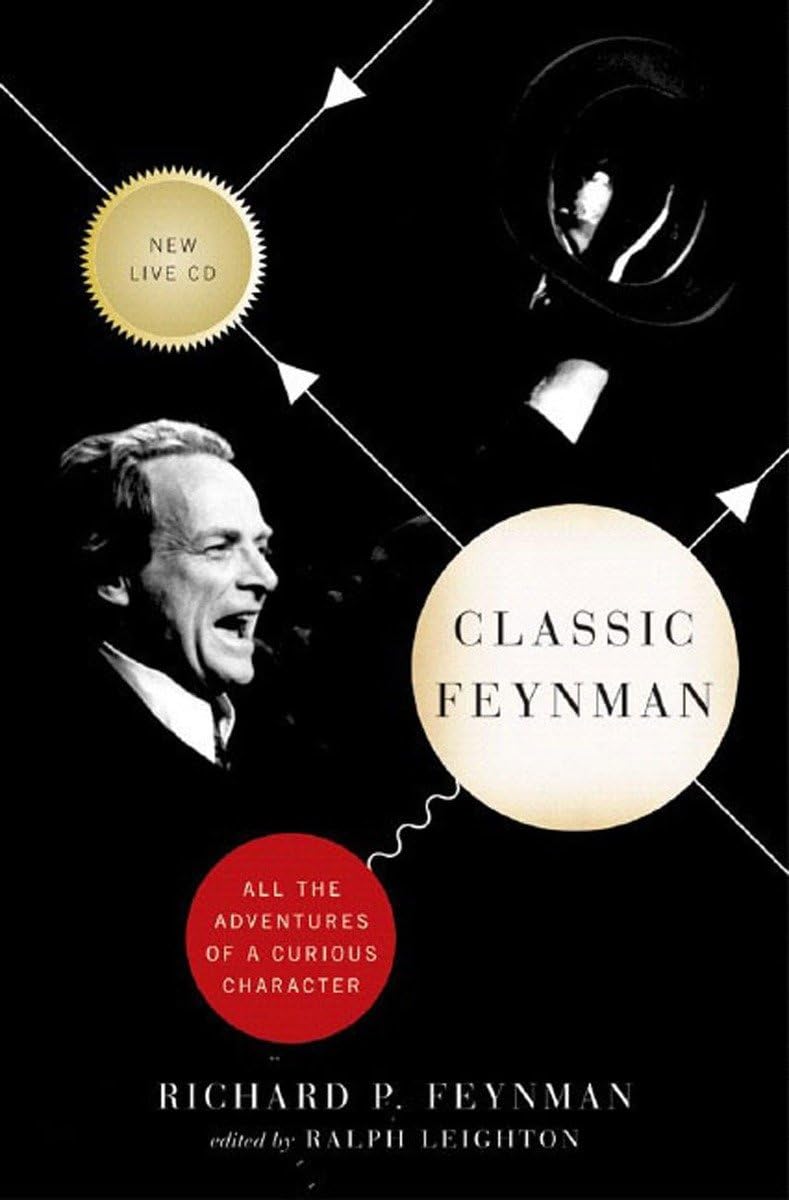 Classic Feynman: All The Adventures Of A Curious Character,New