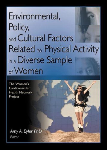 Environmental, Policy, and Cultural Factors Related to Physical Activity in a Diverse Sample of Wome: The Women's Cardiovascular,Used