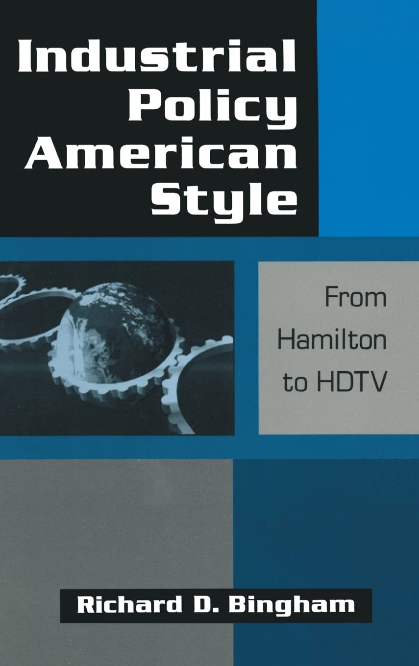 Industrial Policy Americanstyle: From Hamilton to HDTV: From Hamilton to HDTV,Used