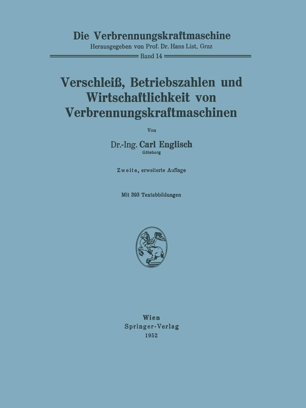 Verschlei, Betriebszahlen und Wirtschaftlichkeit von Verbrennungskraftmaschinen (Die Verbrennungskraftmaschine, 14) (German Edit,Used