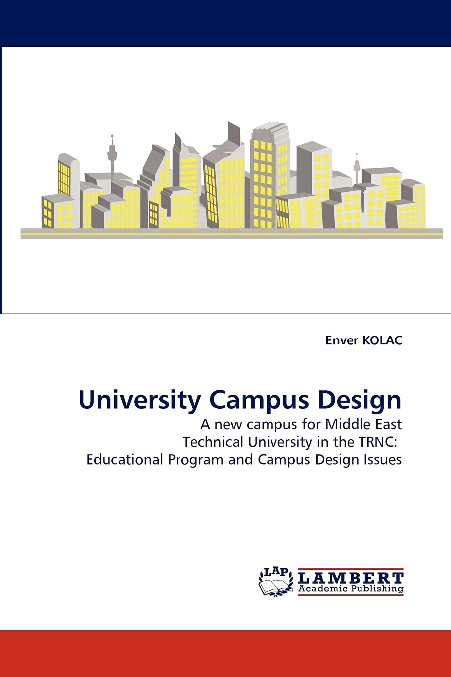 University Campus Design: A new campus for Middle East Technical University in the TRNC: Educational Program and Campus Design I,Used
