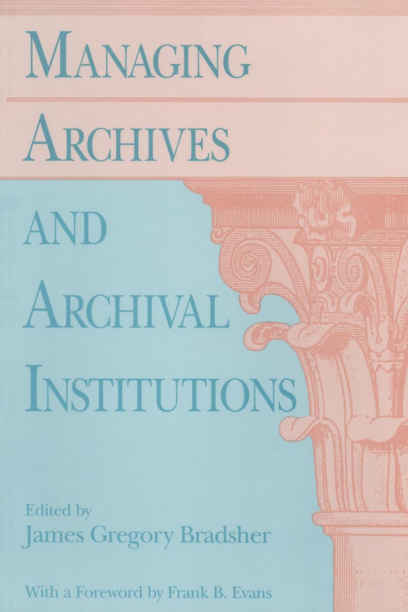 Managing Archives And Archival Institutions