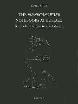 The Finnegans Wake Notebooks at Buffalo: A Reader's Guide to the Edition,Used