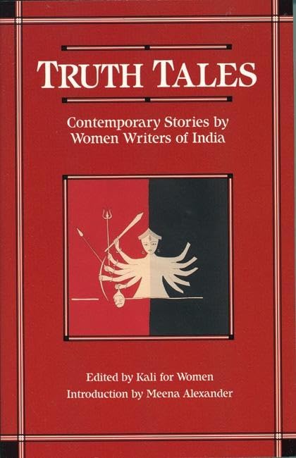 Truth Tales: Contemporary Stories by Women Writers of India,New
