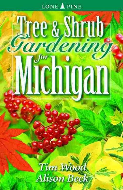 Tree and Shrub Gardening for Michigan,New