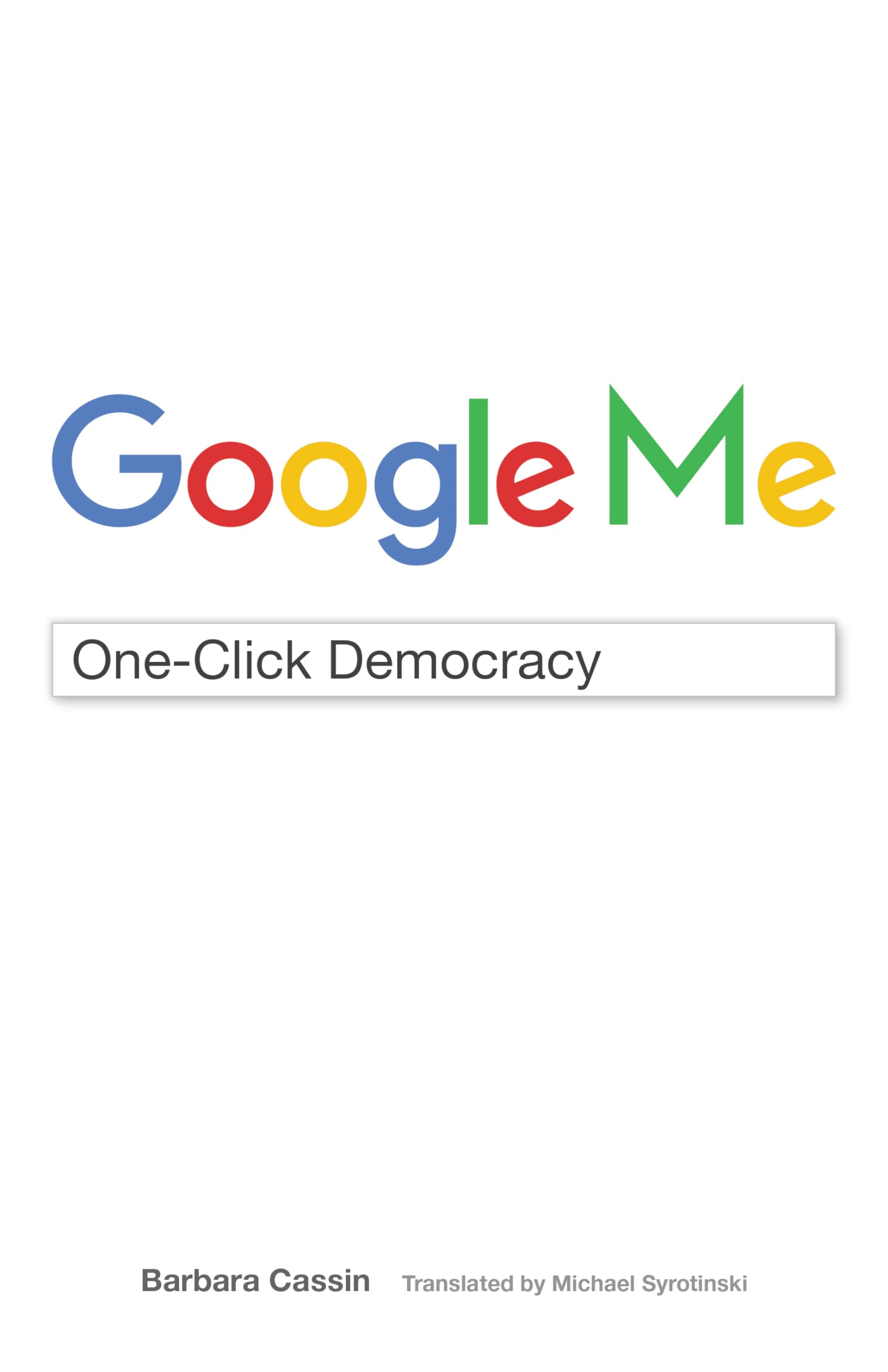 Google Me: OneClick Democracy (Meaning Systems),Used