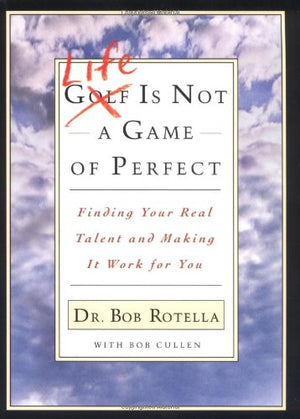 Life Is Not A Game Of Perfect: Finding Your Real Talent And Making It Work For You-used