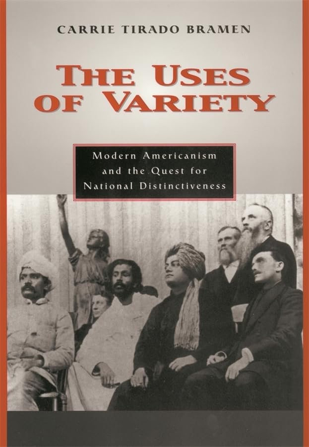 The Uses of Variety: Modern Americanism and the Quest for National Distinctiveness,Used