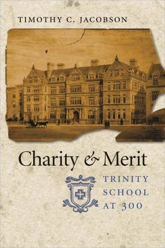 Charity & Merit: Trinity School at 300,Used