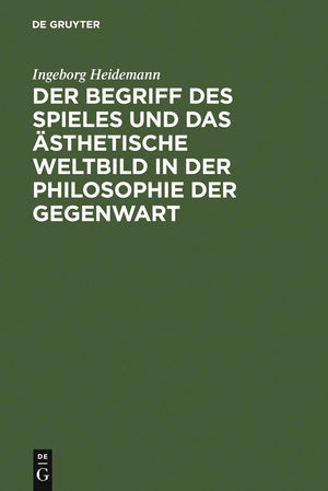 Der Begriff Des Spieles Und Das Sthetische Weltbild In Der Philosophie Der Gegenwart (German Edition),Used