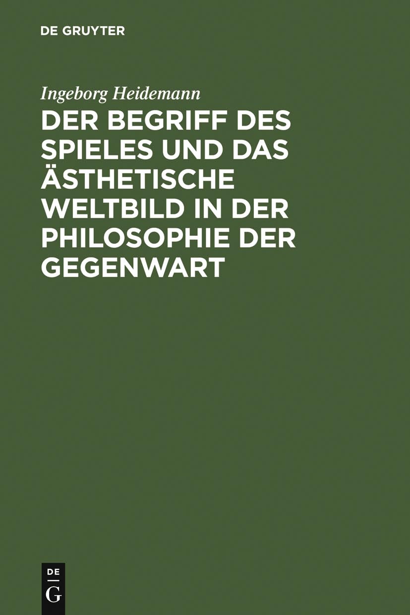 Der Begriff Des Spieles Und Das Sthetische Weltbild In Der Philosophie Der Gegenwart (German Edition),Used