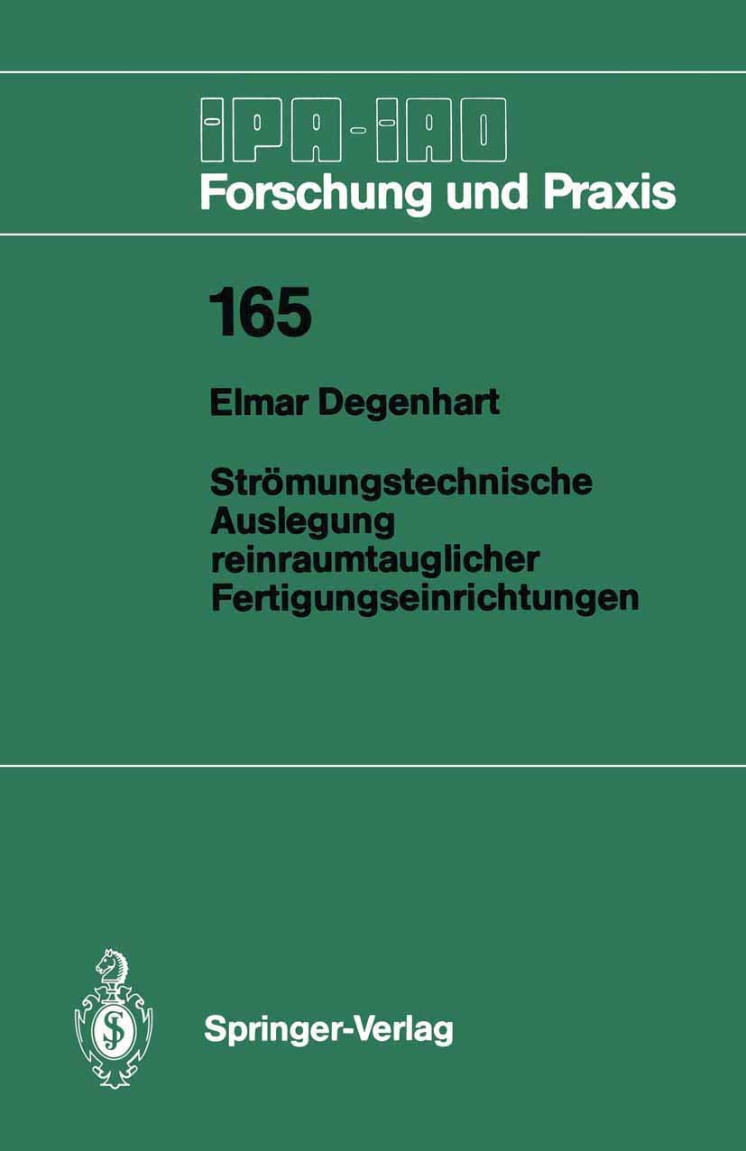 Strmungstechnische Auslegung Reinraumtauglicher Fertigungseinrichtungen (Ipaiao  Forschung Und Praxis, 165) (German Edition),Used