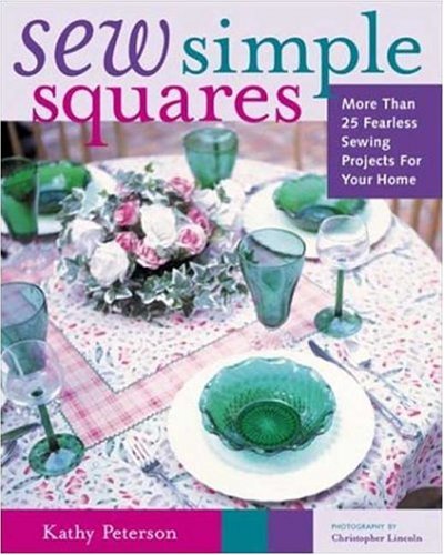 Sew Simple Squares: More than 25 Fearless Sewing Projects for your Home,Used