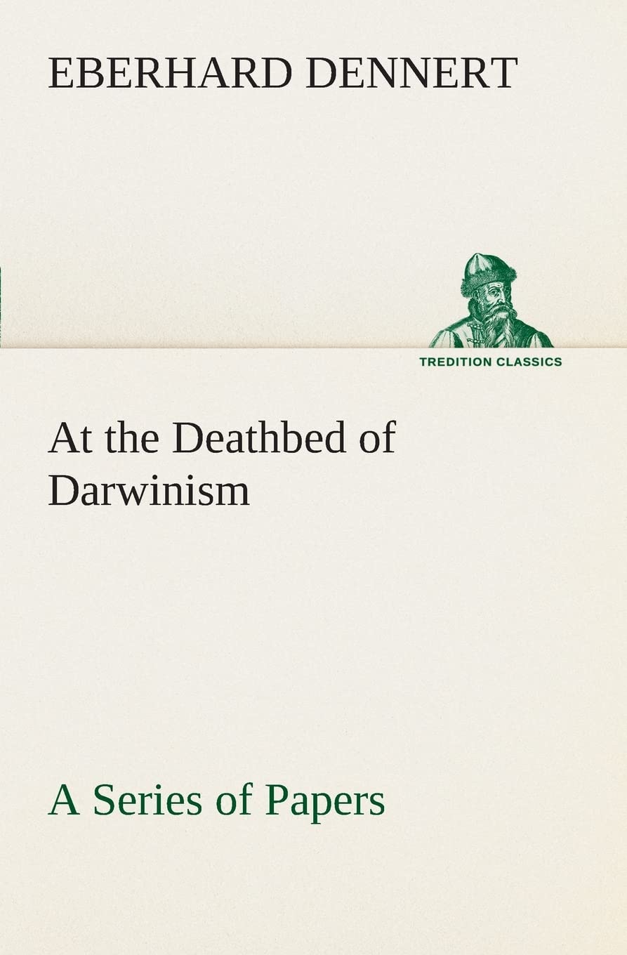 At the Deathbed of Darwinism A Series of Papers,Used
