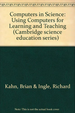 Computers in Science (Cambridge Science Education Series),Used