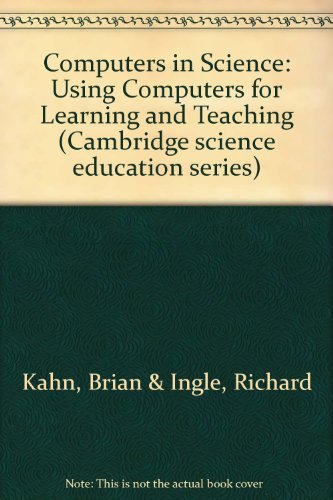 Computers in Science (Cambridge Science Education Series),Used