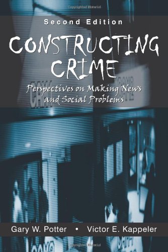 Constructing Crime: Perspective on Making News And Social Problems,Used