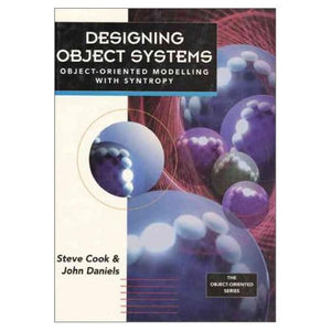 Designing Object Systems: ObjectOriented Modelling with Syntropy,New