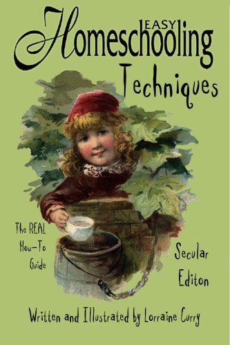 Easy Homeschooling Techniques (General Edition): The Real HowTo Guide,Used
