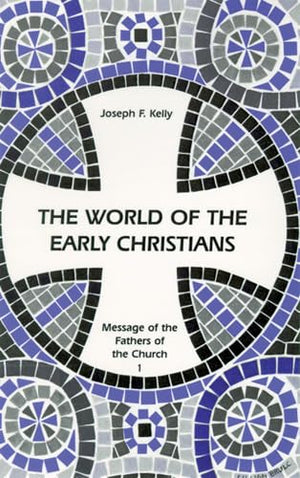 The World Of The Early Christians (Volume 1) (Fathers Of The Church),Used