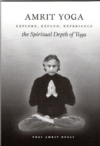 Amrit Yoga: Explore, Expand, Experience The Spiritual Depth Of Yoga