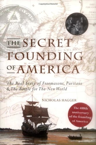 The Secret Founding of America: The Real Story of Freemasons, Puritans, and the Battle for the New World,Used