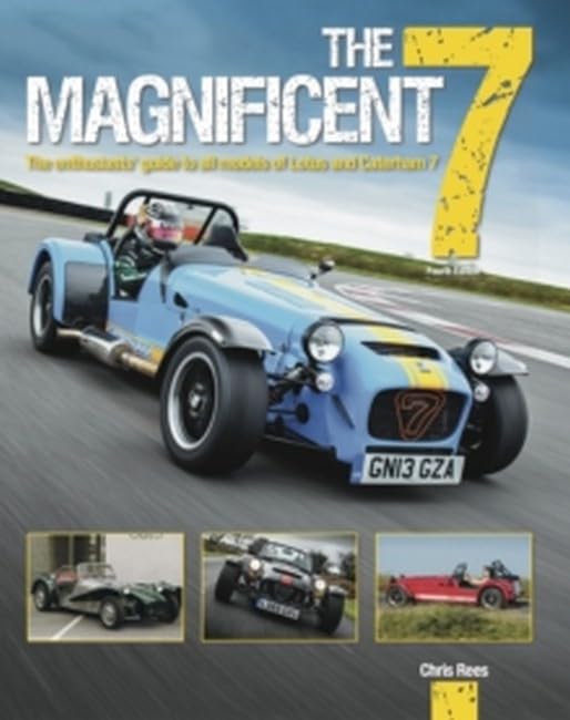 The Magnificent 7: The Enthusiasts Guide to All Models of Lotus and Caterham,Used