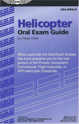 Helicopter Oral Exam Guide: When Used With The Oral Exam Guides, This Book Prepares You For The Oral Portion Of The Private, Ins,Used