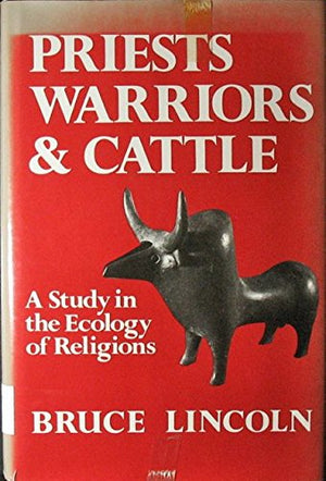 Priests, Warriors, and Cattle: A Study in the Ecology of Religions (HERMENEUTICS, STUDIES IN THE HISTORY OF RELIGIONS),Used