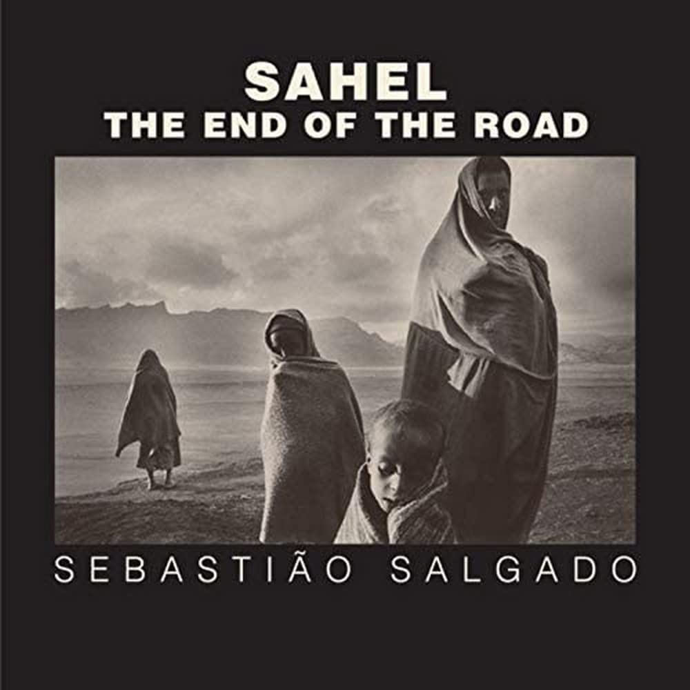 Sahel: The End of the Road (Volume 3) (Series in Contemporary Photography),Used