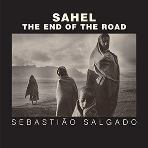 Sahel: The End of the Road (Volume 3) (Series in Contemporary Photography),Used