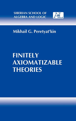 Finitely Axiomatizable Theories (Siberian School Of Algebra And Logic),Used