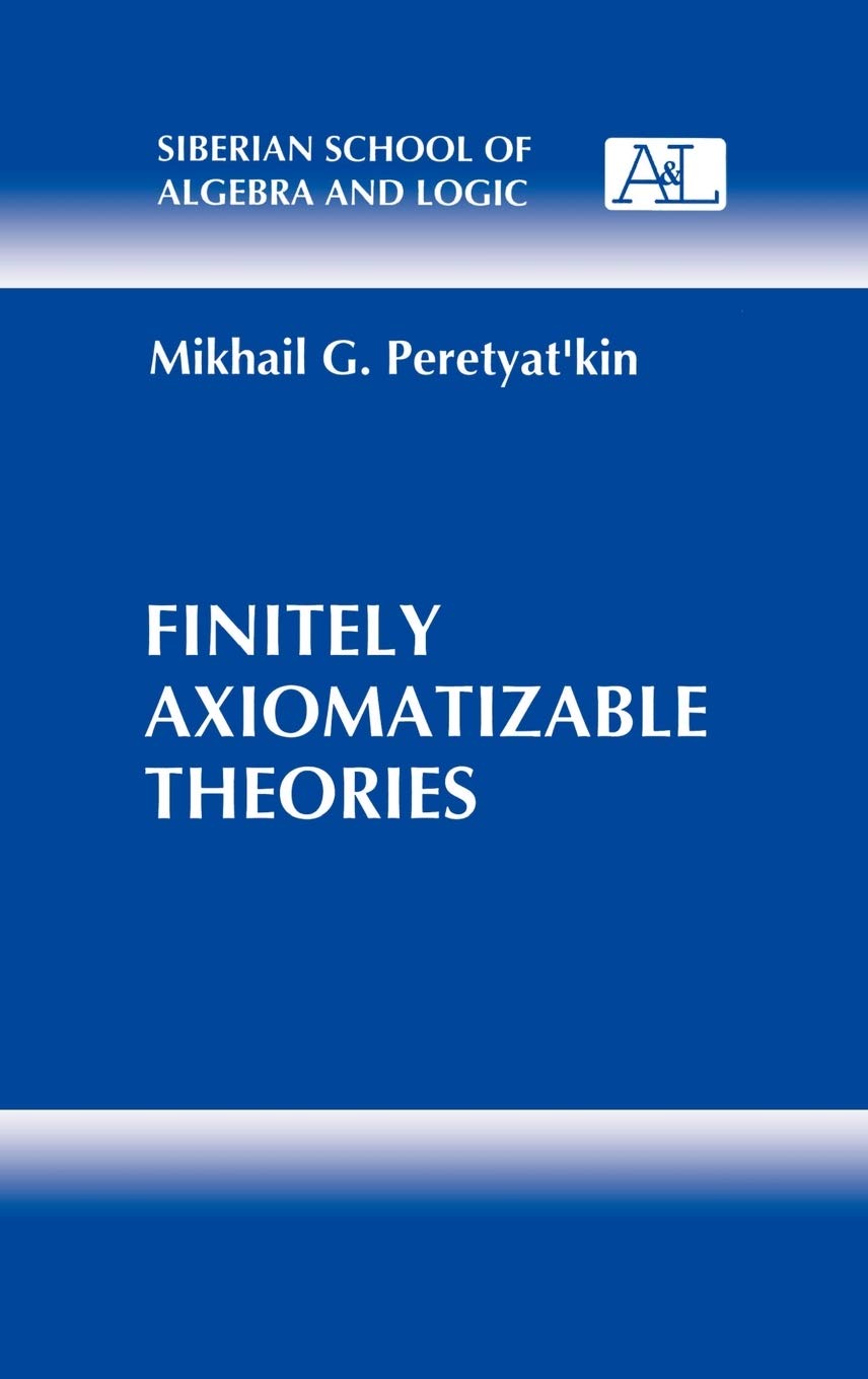 Finitely Axiomatizable Theories (Siberian School Of Algebra And Logic),Used