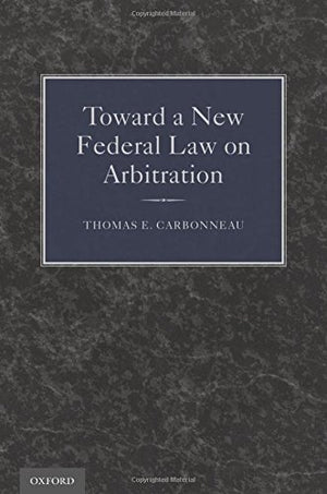 Toward a New Federal Law on Arbitration,Used