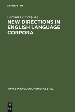 New Directions in English Language Corpora: Methodology, Results, Software Developments (Topics in English Linguistics [TiEL], 9,Used