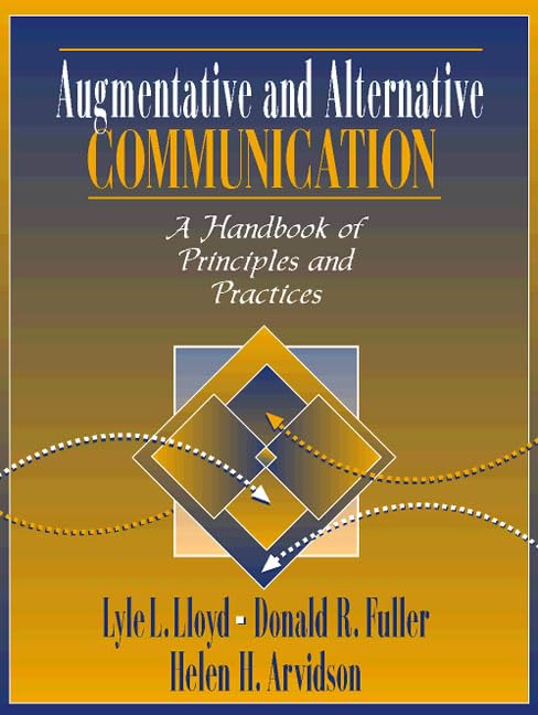 Augmentative And Alternative Communication: A Handbook Of Principles And Practices,New