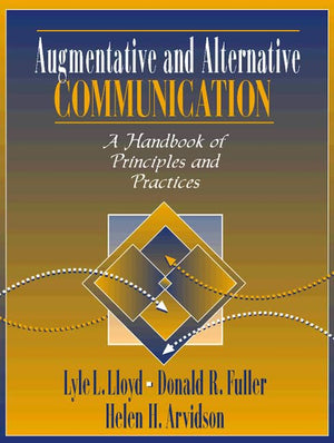 Augmentative and Alternative Communication: A Handbook of Principles and Practices,Used