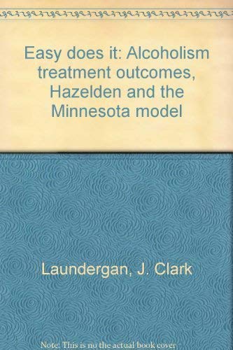 Easy does it: Alcoholism treatment outcomes, Hazelden and the Minnesota model,Used