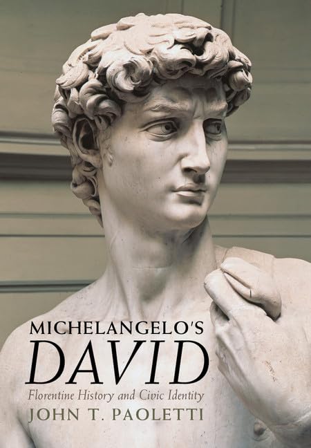 Michelangelo's David: Florentine History and Civic Identity,Used