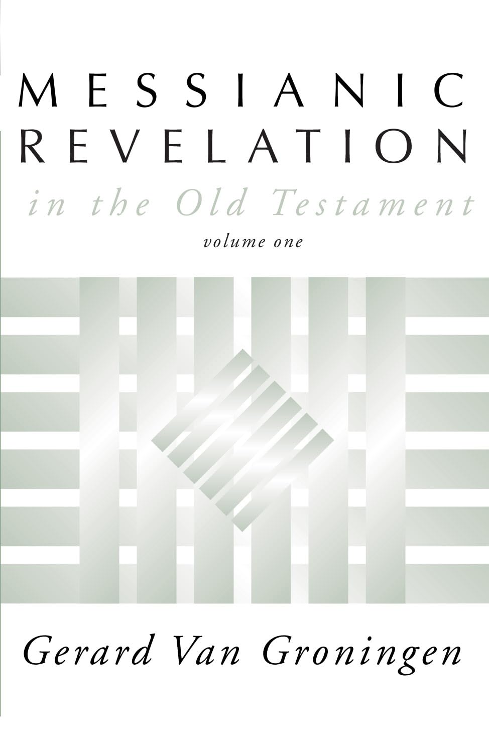 Messianic Revelation in the Old Testament, Vol. 1