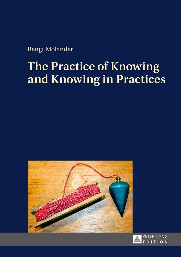 The Practice of Knowing and Knowing in Practices,Used