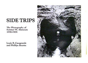 Side Trips: The Photography of Sumner W. Matteson 18981908,Used
