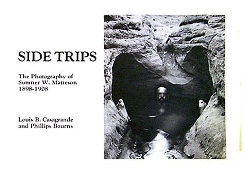 Side Trips: The Photography of Sumner W. Matteson 18981908,Used