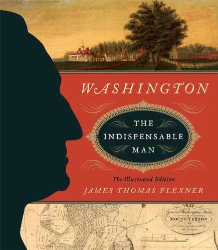 Washington: The Indispensable Man (Illustrated Editions),New