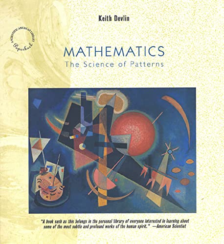 Mathematics: The Science Of Patterns: The Search For Order In Life, Mind And The Universe,New