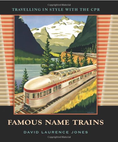 Famous Name Trains: Travelling in Style with the CPR,Used