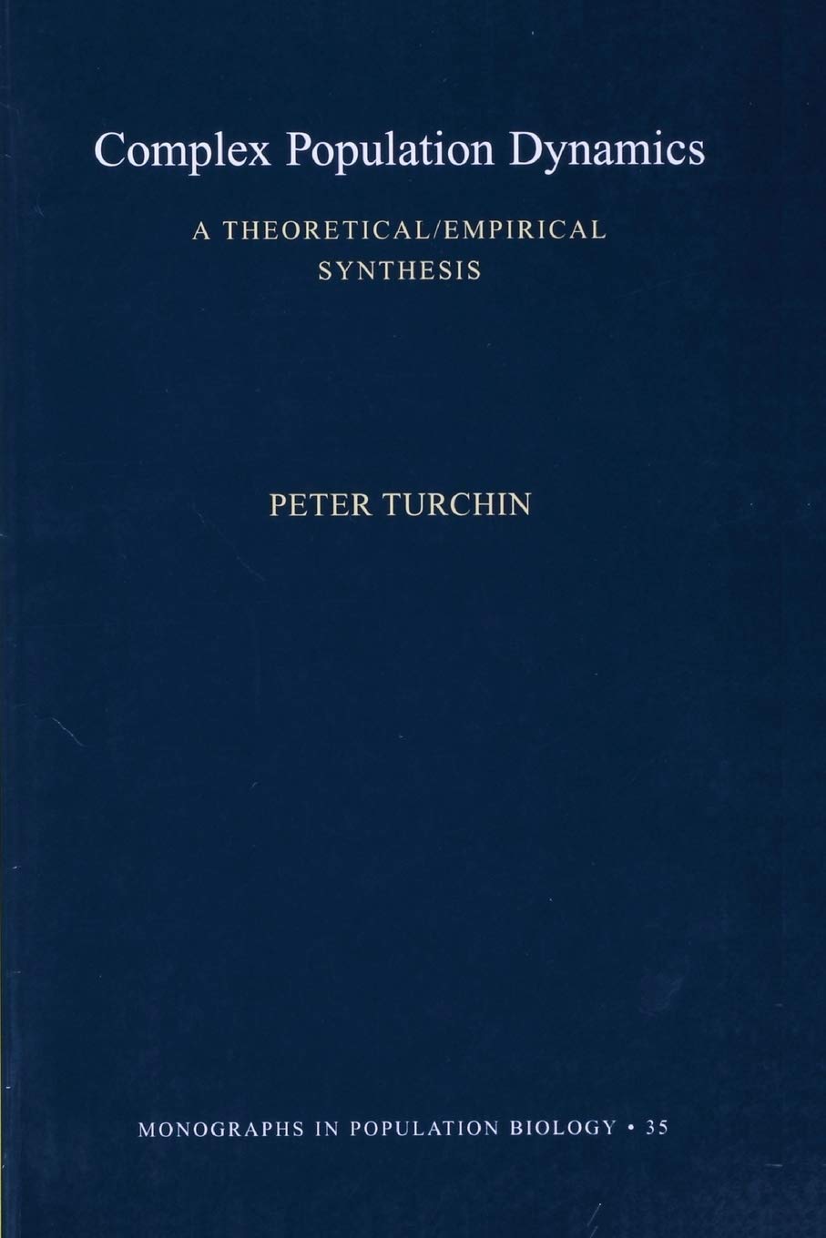Complex Population Dynamics: A Theoretical/Empirical Synthesis (Monographs in Population Biology, 35),Used