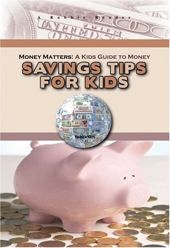 Savings Tips For Kids (Robbie Readers) (Robbie Readers: Money Matters: A Kid's Guide to Money),Used